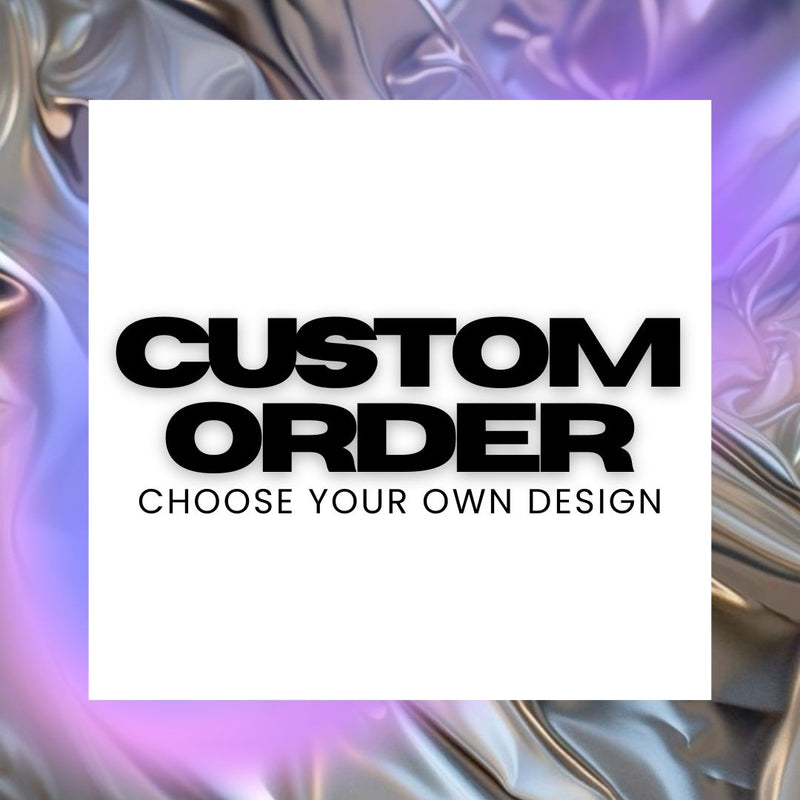 CUSTOM ORDER